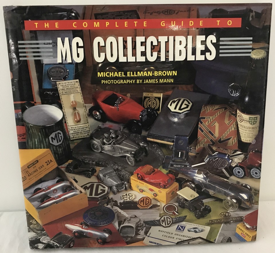 The Complete Guide to MG Collectibles hardback book by Michael Ellman-Brown.