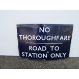 A B.R (E) enamel railway notice sign "NO THROUGHFARE, ROAD TO STATION ONLY", 91.