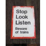 An aluminium railway notice sign, "STOP LOOK LISTEN BEWARE OF TRAINS", 60cm x 42cm