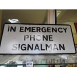 An aluminium lineside sign - IN EMERGENCY PHONE SIGNALMAN 67 x 30cm