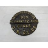 A 'Registered to the GWR Co 1939' wagon plate 61445 to Carry 12 tons