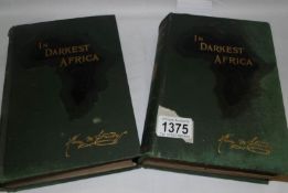 Two volumes 'In Darkest Africa' by Henry M Stanley with 3 maps,