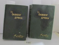 A 2 volume set of 'In Darkest Africa' by Henry M Stanley, published by Charles Scribner's Sons,
