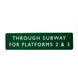 An enamelled BR Southern Region sign. 'Through Subway For Platforms 2 & 3'. White on green enamel.