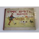 Early 20th century Book - ' Comic Sport & Pastime ' by Alan Wright and Vernon Stokes with many
