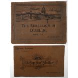 The Rebellion in Dublin and 1916 The Sinn Fein Rebellion, pictorial souvenir booklets. The Rebellion