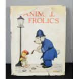 Animal Frolics, Thomas Nelson & Sons 1930, hard cover.