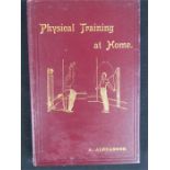 Physical Training At Home, by Alexander FRGS, Horace Cox, London.