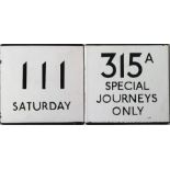 Pair of London Transport bus stop enamel E-PLATES for routes 111 Saturday and 315A Special