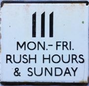 London Transport bus stop, enamel E-PLATE for route 111 Mon-Fri Rush Hours & Sunday. Believed have