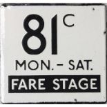London Transport bus stop enamel E-PLATE for route 81C Mon-Sat Fare Stage. This route ran between