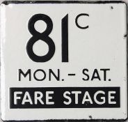London Transport bus stop enamel E-PLATE for route 81C Mon-Sat Fare Stage. This route ran between