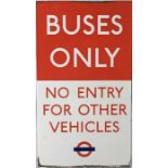 1950s/60s London Transport ENAMEL SIGN 'Buses Only - No Entry for other Vehicles' with a traditional