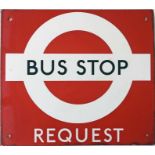 London Transport enamel BUS STOP FLAG (Request version). A single-sided sign in a slightly smaller