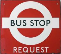 London Transport enamel BUS STOP FLAG (Request version). A single-sided sign in a slightly smaller