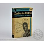 KAUNDA (K), ZAMBIA SHALL BE FREE, signed first printing paper back copy, 'Best of luck,