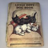 RARE Little Dots' Dog Book Hardcover 1930s Gladys M Spratt & Others Peggy Lumley