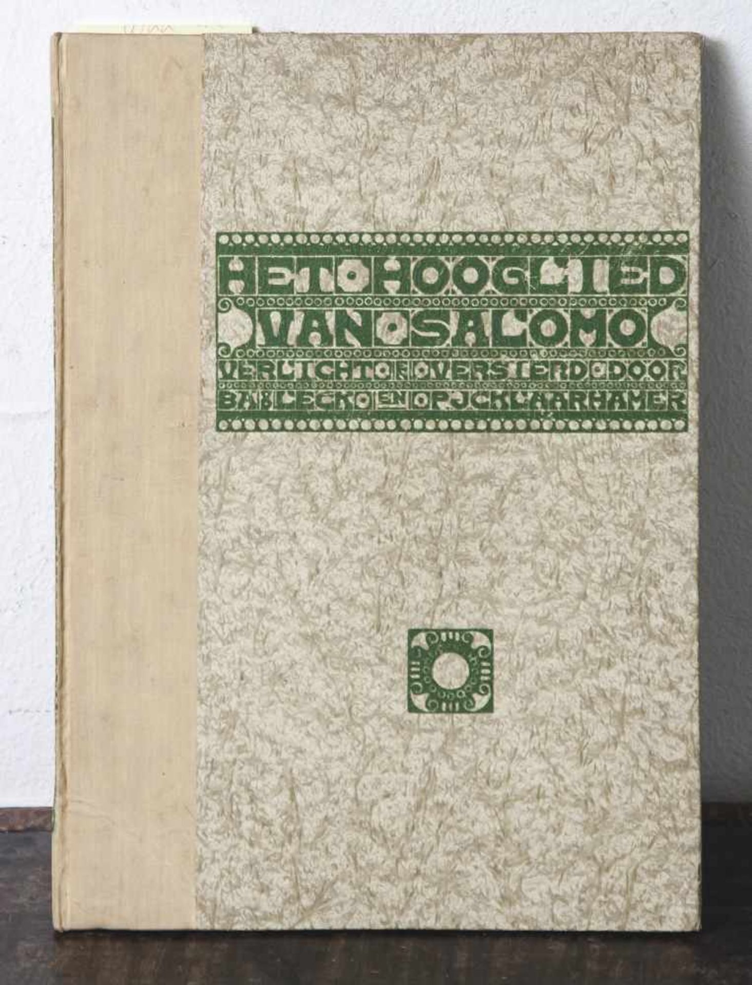 Leck, Bart van der und Klaarhamer, Piet: "Het Hooglied van Salomo", Amsterdam 1905, gedruckt in