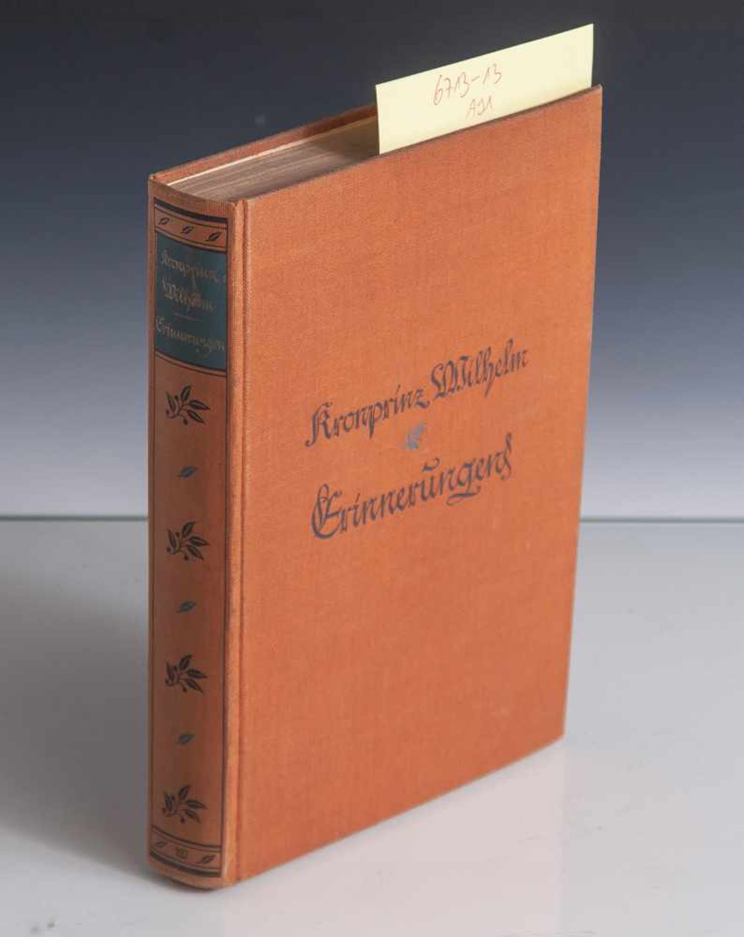 Kronprinz Wilhelm - Erinnerungen, Berlin, erschienen 1922, innen handschriftl. bez. Friedrich Sell