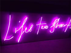 A Pink Neon sign 'Life's Too Short' 215 l x 85 cm h x 7cm