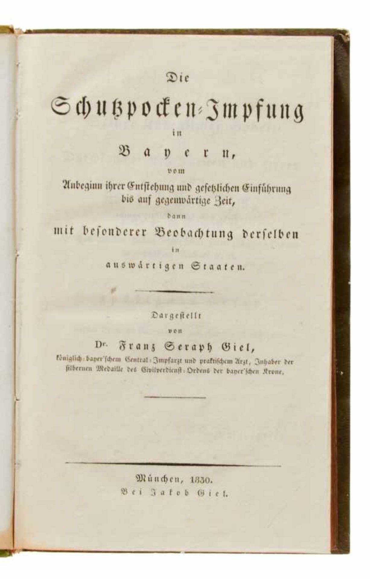 Giel, F. S., Die Schutzpocken-Impfung in Bayern,vom Anbeginn ihrer Entstehung und gesetzlichen - Bild 2 aus 4