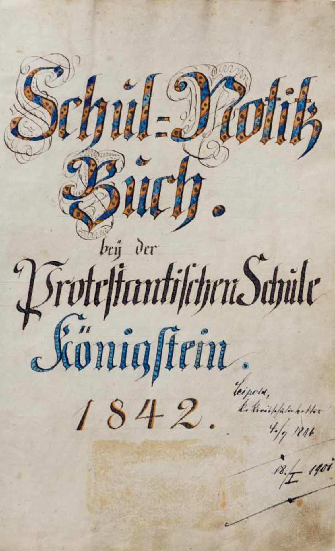 Königstein- "Schul-Notitz-Buch bey der Protestantischen Schule Königstein."Deutsche Handschrift - Bild 2 aus 5