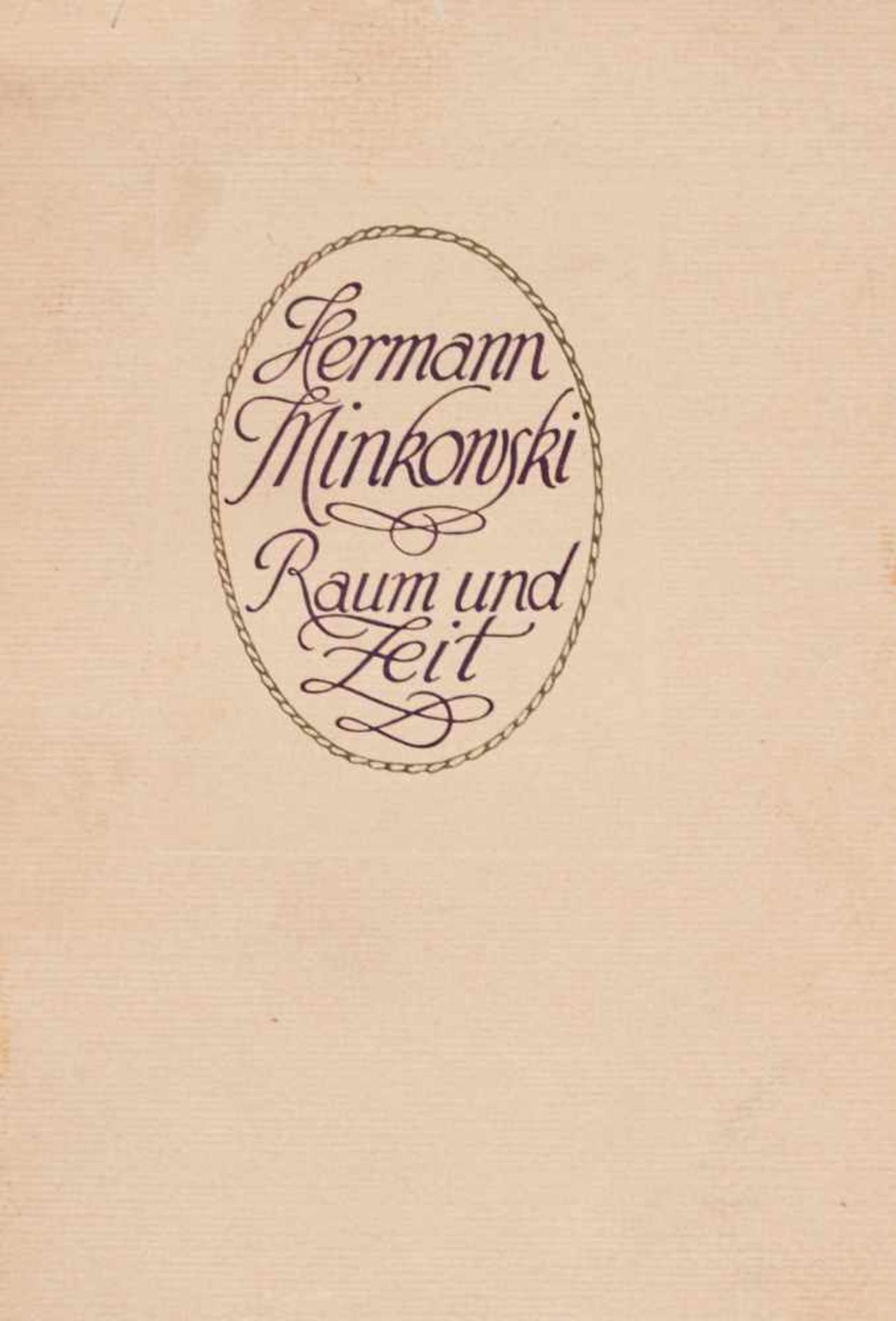 Minkowski, H., Raum und Zeit. Vortrag, gehalten auf der 80.Naturforscher-Versammlung zu Köln am