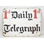 A 'Daily Telegraph 1d' enamelled rectangular sign, 40 x 52.5cm (worn). Additional