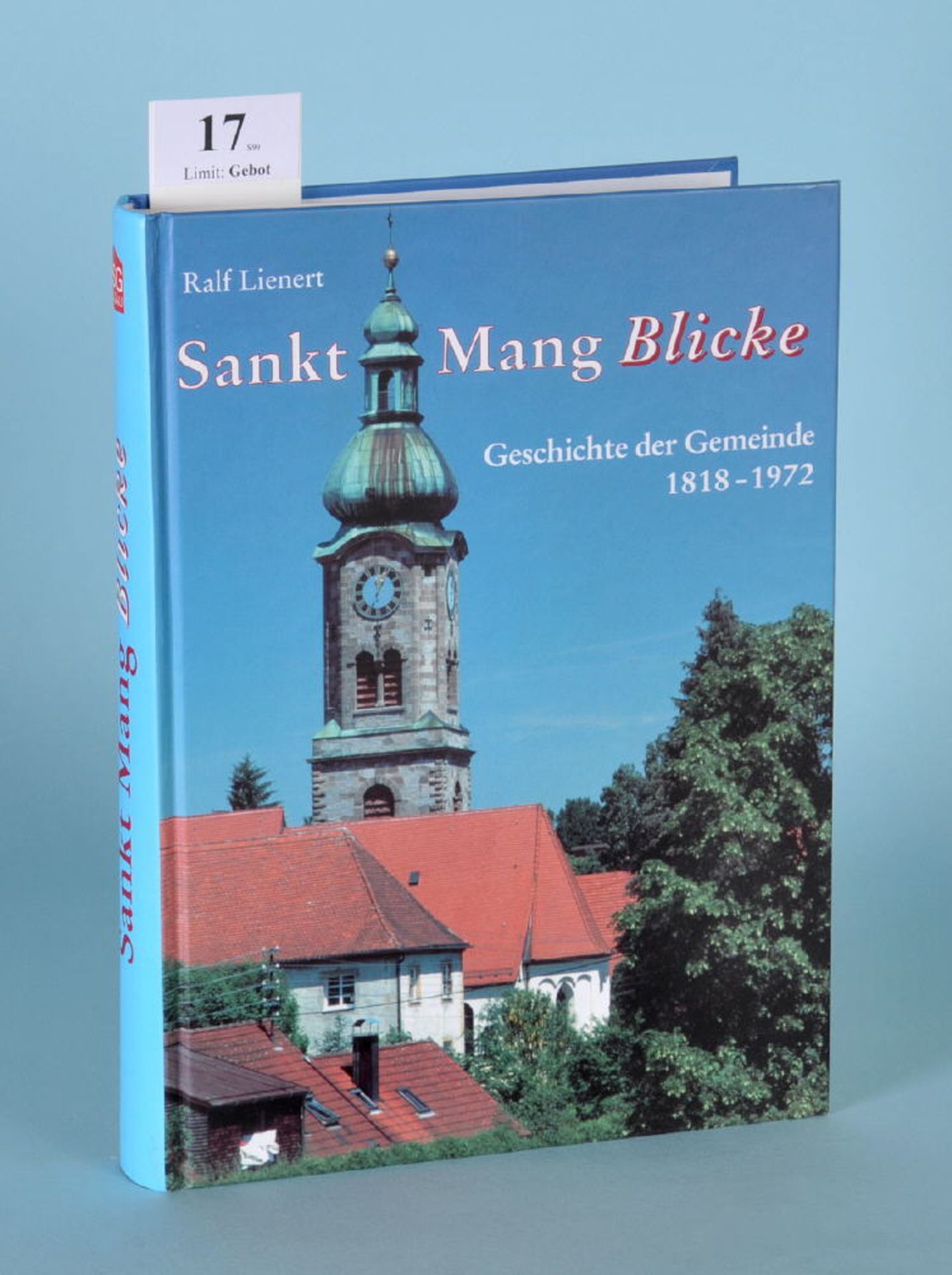 Lienert, Ralf "Sankt Mang Blicke - Geschichte der Gemeinde...""...1818-1972", zahlr., teilw. farb.