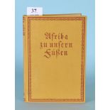 Goebel, J. "Afrika zu unsern Füßen - Lettow-Vorbeck entgegen...""...und andere geheimnisvolle