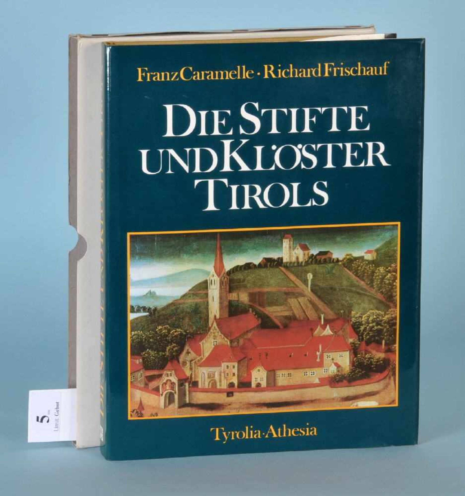 Caramelle, F. u. Frischauf, R. "Die Stifte und Klöster Tirols"zahlr., meist farb. Abb., 279 S.,