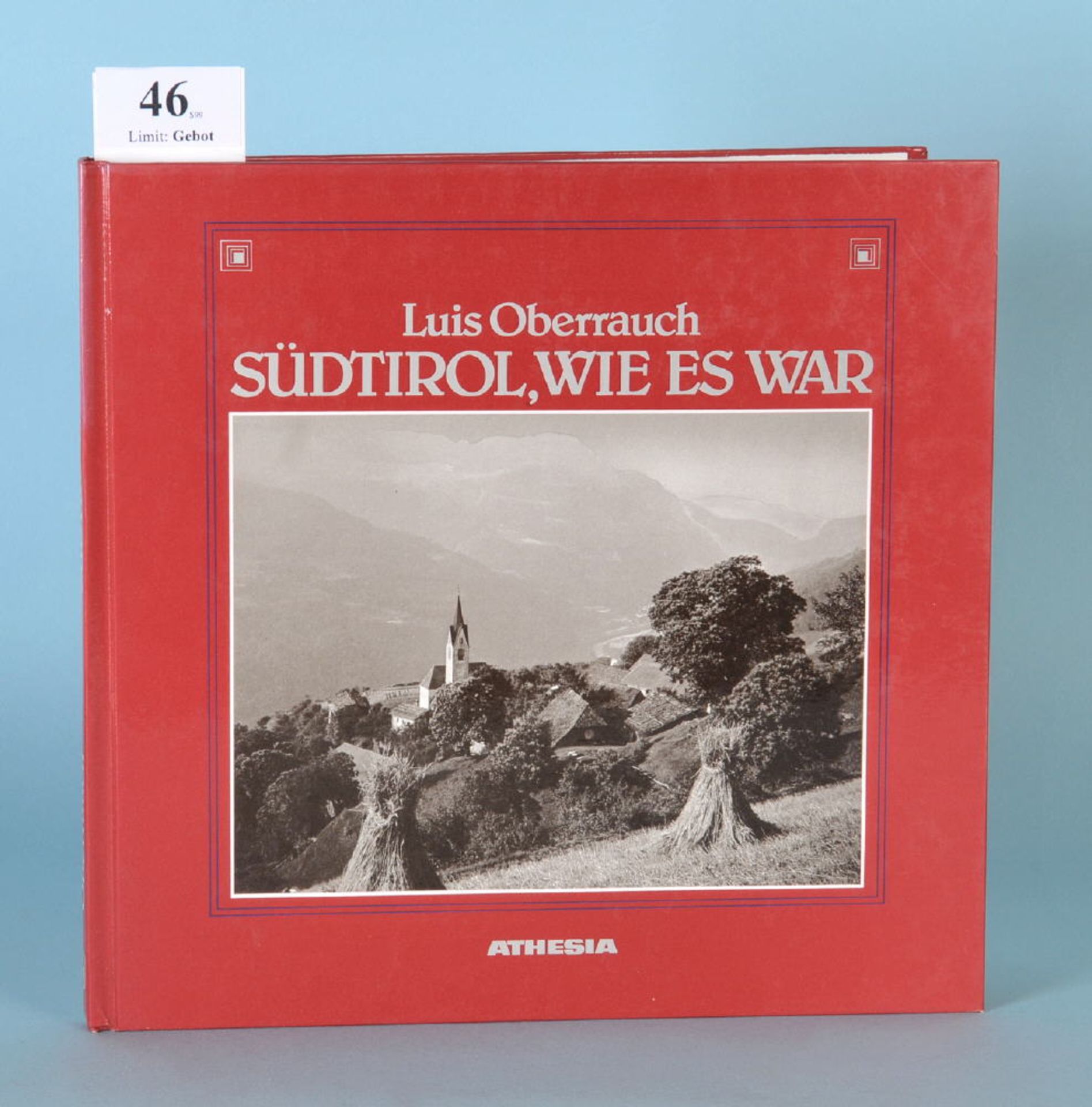 Oberrauch, Luis "Südtirol, wie es war"zahlr. Abb., 91 S., Vlg. Athesia, Bozen, 1985, KtE, g.Zst.