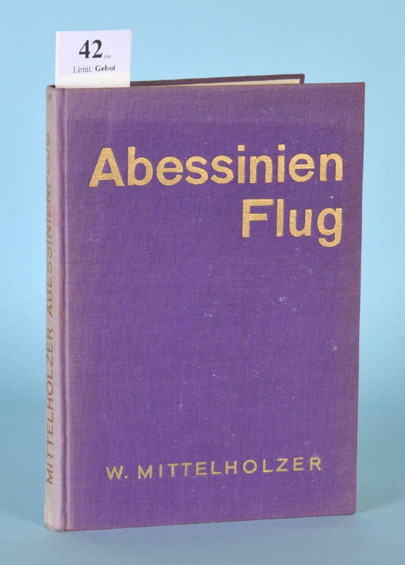 Mittelholzer, Walter "Abessinien-Flug"95 Texts., 151 Abb., 1 Karte u. 2 Faksimiles, Vlg. Schweizer