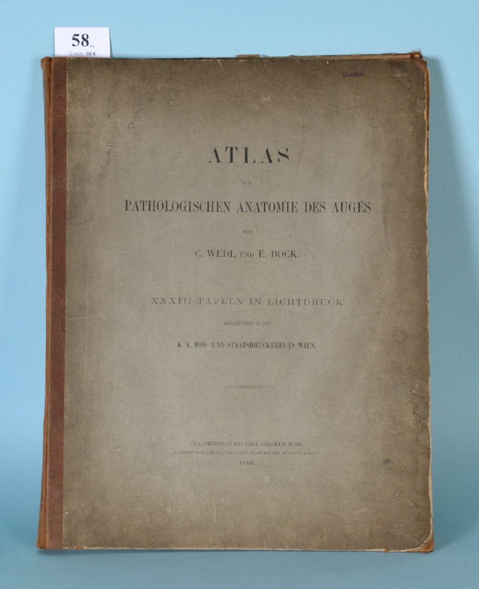 Wedl, C. u. Bock, E. "Atlas zur pathologischen Anatomie...""...des Auges", 33 Lichtdrucktafeln,