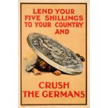 War Poster Crush The Germans War Loan WWI UK Lend Your five Shillings