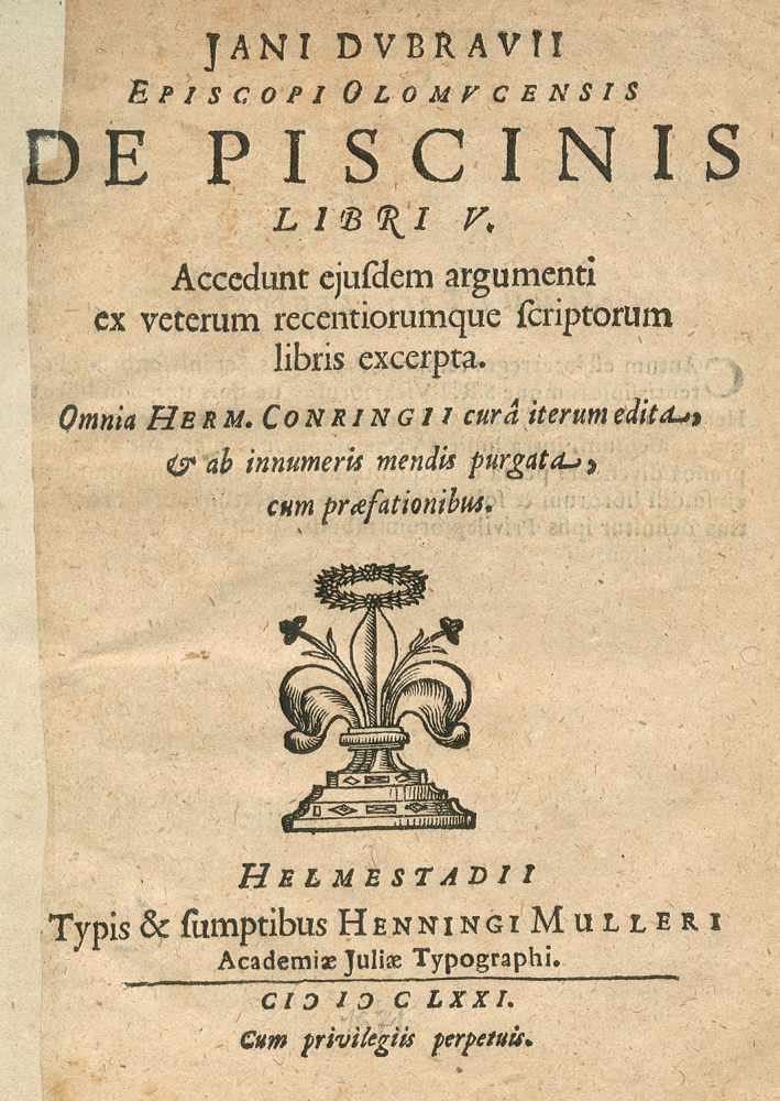 Dubravius,J.De piscinis libri V. Helmstedt, Müller 1671. Kl.4°. Mit Holzschn.-Titelvign. u. 1