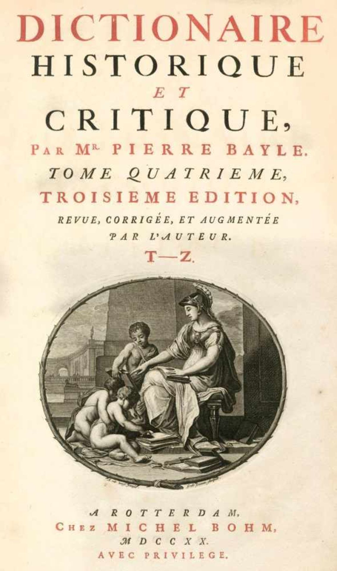 Bayle,P.Dictionaire historique et critique. 3. Aufl. 4 Bde. Rotterdam, Bohm 1720. Fol. Mit 4 wdh.
