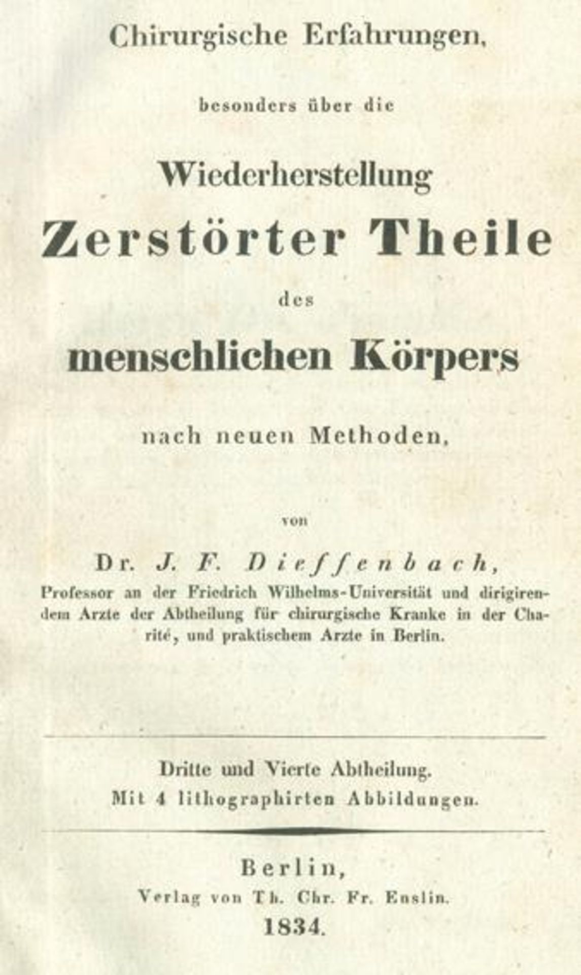 Dieffenbach,J.F.Chirurgische Erfahrungen, besonders über die Wiederherstellung zerstörter Theile des