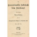 Conventionellen Gebräuche, Die,beim Zweikampf. Nebst Anhang: Verordnung... Bln., Eisenschmidt