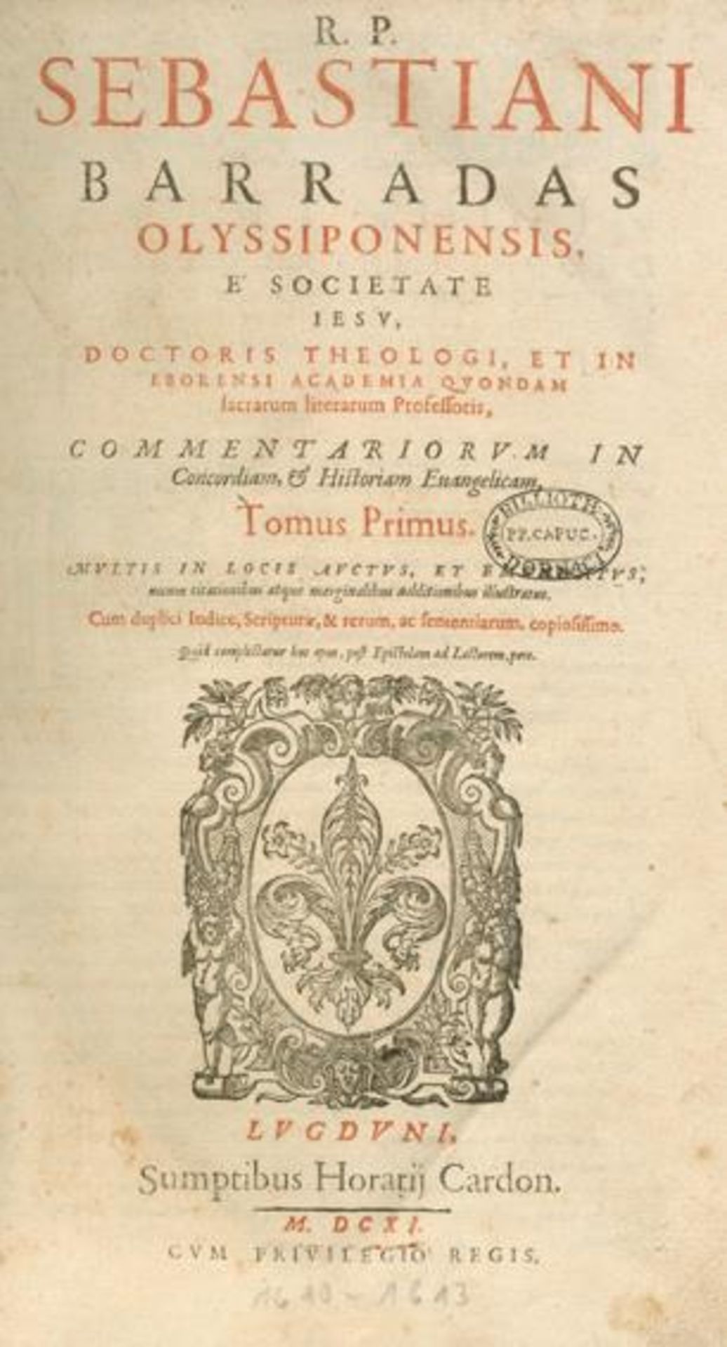 Barradas,S.Commentariorum in concordiam & historiam evangelicam. 4 Bde. Lyon, H.Cardon 1610-13. Fol.