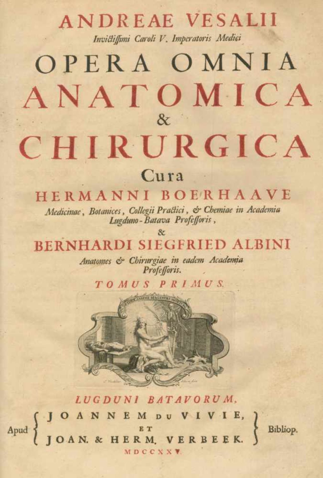 Vesalius,A.Opera omnia anatomica & chirurgica. Cura H. Boerhaave & B. S. Albini. 2 in 1 Bd.