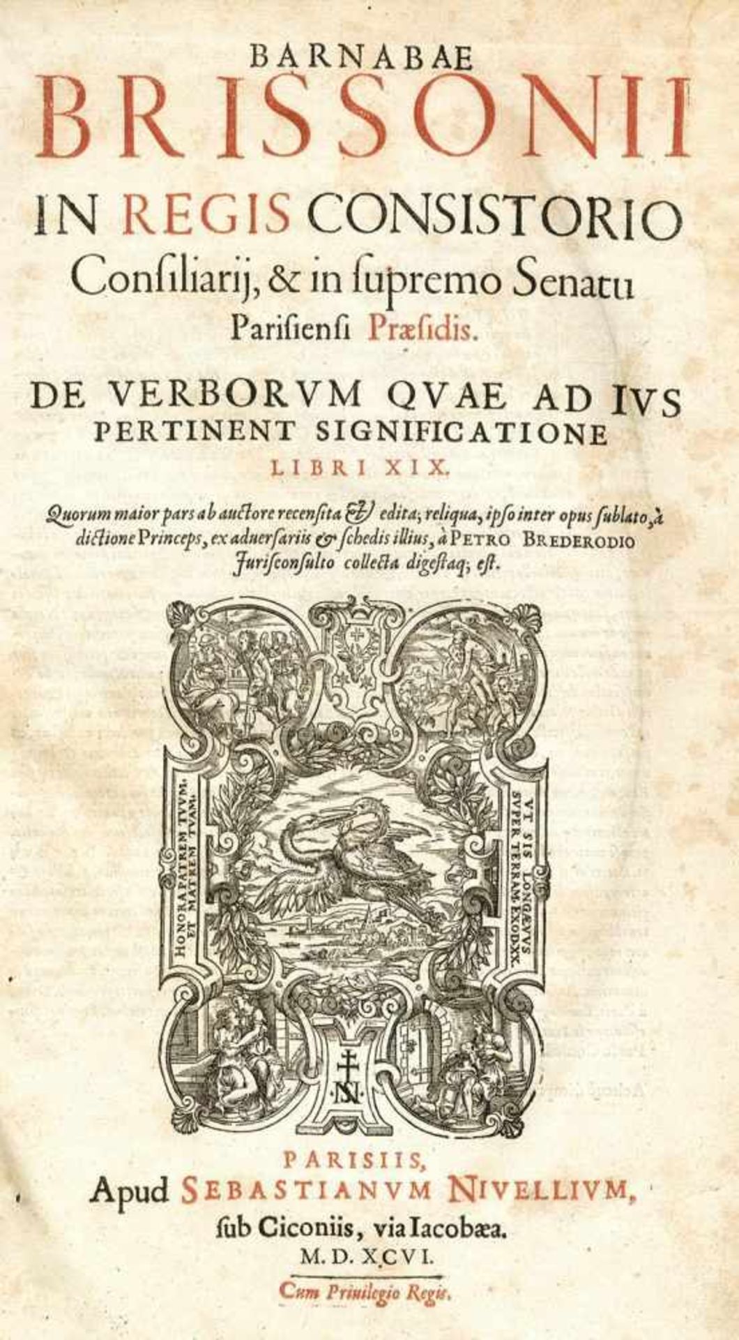 Brisson,B.De verborum quae ad ius pertinent significatione libri XIX. Paris, Nivellius 1596. Fol.