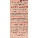 Phaedrus.Aug. Liberti fabularum Aesopiarum libri quinque; Item fabulae quaedam ex MS. veteri à