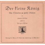 Märchen. Ostini, Fritz v.Der kleine König. Ein Märchen in zwölf Bildern. München, Dietrich, (