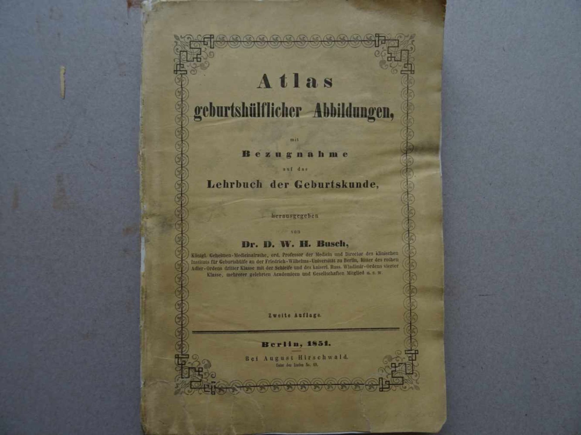 Medizin.- Busch, D.W.H.(Hrsg.). Atlas geburtshülflicher Abbildungen, mit Bezugnahme auf das Lehrbuch