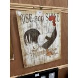 A 'RISE AND SHINE' WOODEN COCKEREL PICTURE