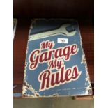 A VINTAGE STYLE 'MY GARAGE MY RULES' METAL SIGN