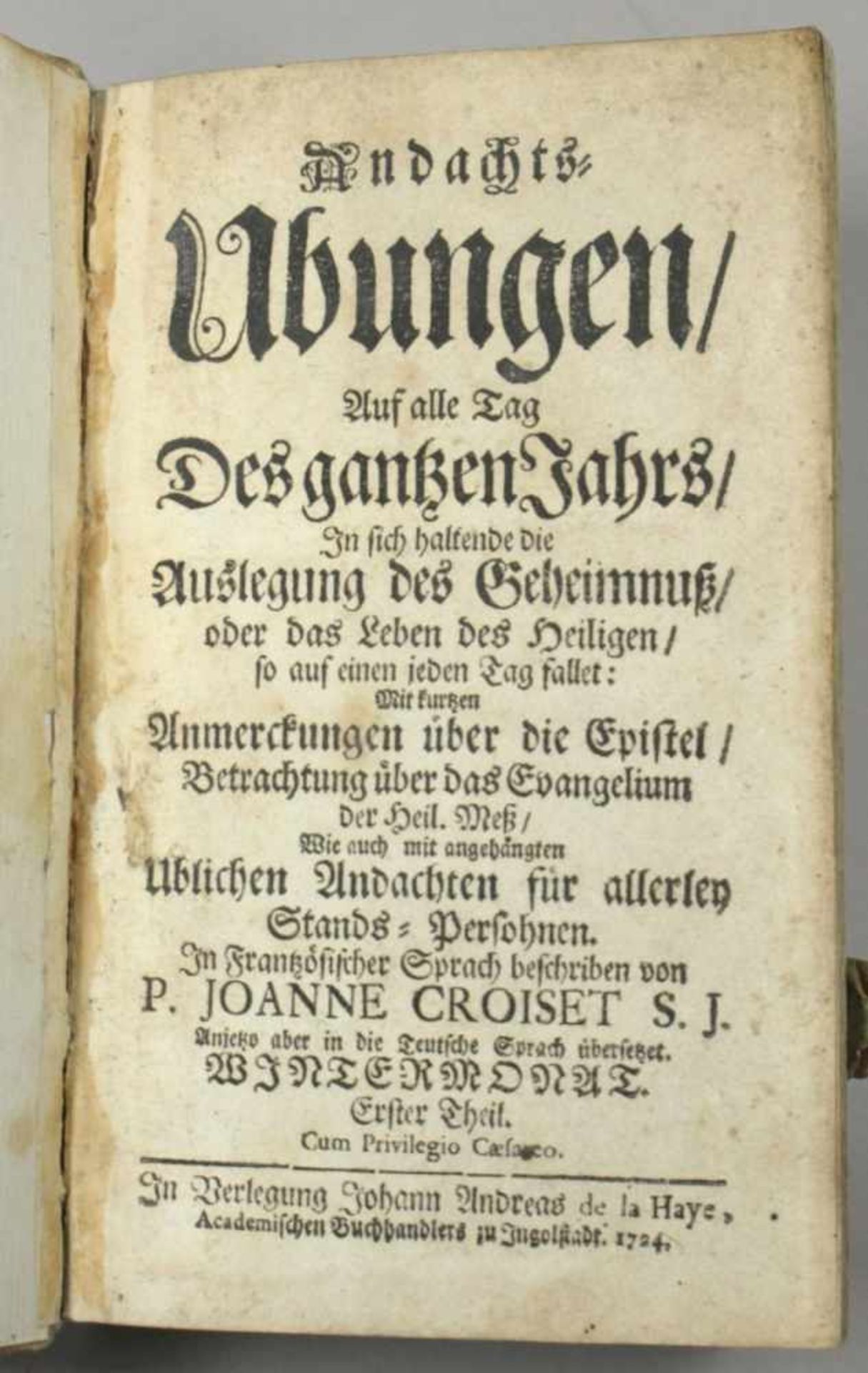 Buch, "Andachtsübungen auf alle Tag des ganzen Jahrs", P. Joanne Croiset, 1724,altersentsprechend - Bild 2 aus 2