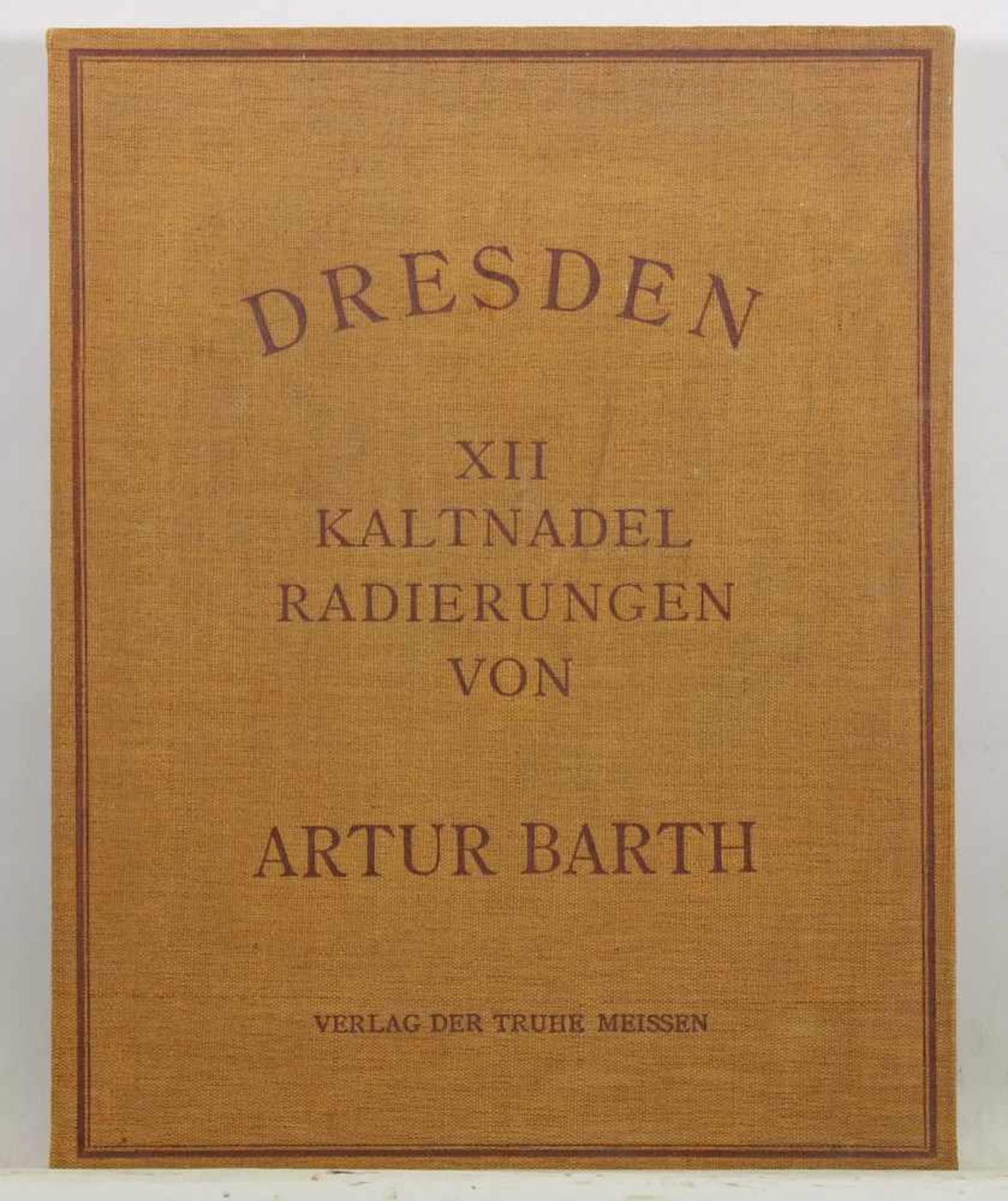 Barth, Julius Arthur (1878 Meißen - 1926 Rehbrücke), Mappe mit 11 Radierungen, "Dresden", je ca.