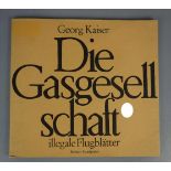 KAISER, GEORG, "Die Gasgesellschaft, Illegale Flugblätter". Erstdruck von Texten aus dem Georg-